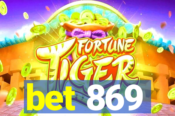 bet 869